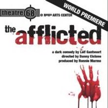 Theatre 68 to Premiere THE AFFLICTED at Noho Arts Center, 10/18-11/16