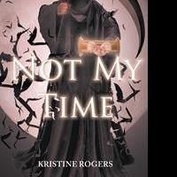 Kristine Rogers Launches Debut book, NOT MY TIME