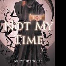 Kristine Rogers Launches Debut book, NOT MY TIME