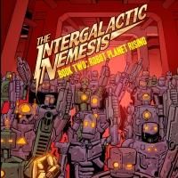 THE INTERGALACTIC NEMESIS Returns to Segerstrom With Sequel, Now thru 11/10