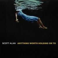 Scott Alan's 'Anything Worth Holding On To' EP Gets May 6 Release