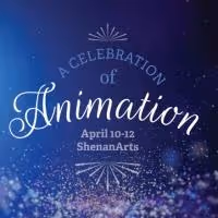 ShenanArts Presents A CELEBRATION OF ANIMATION