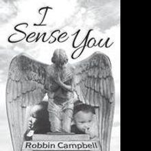 Robbin Campbell Releases I SENSE YOU