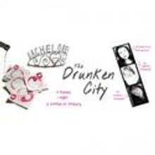 Jump for Joy Productions Presents THE DRUNKEN CITY, Beginning 11/30