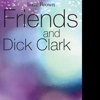 Isaac Brown Announces Debut Book, FRIENDS AND DICK CLARK