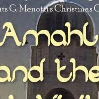 BWW Interviews: Hagerstown Hub Opera to Present AMAHL AND THE NIGHT VISITORS