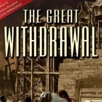 THE GREAT WITHDRAWAL Says 2013-2014 Will Bring A Possible End of Progressive Rule