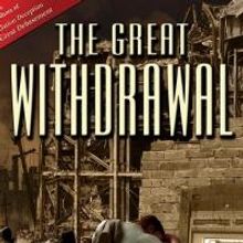 THE GREAT WITHDRAWAL Says 2013-2014 Will Bring A Possible End of Progressive Rule