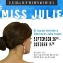 MISS JULIE Plays Classical Theatre Company, 9/26-10/14