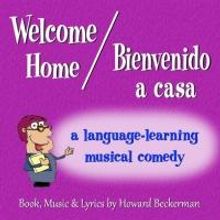 Patchogue Theatre Premieres WELCOME HOME/BIENVENIDO A CASA Tonight