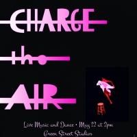 Dance Currents, Inc. Presents CHARGE THE AIR on Mother's Day