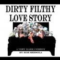 DIRTY FILTHY LOVE STORY Opens at Rogue Machine Tonight, Oct 6