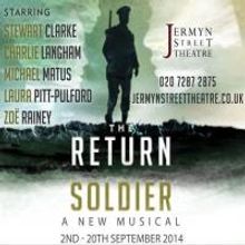 Jermyn Street Theatre Presents THE RETURN OF THE SOLDIER: A NEW MUSICAL, 9/02-20