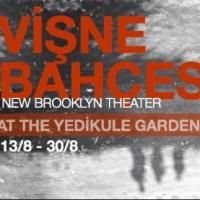 New Brooklyn Theater's THE CHERRY ORCHARD Plays Istanbul's Yedikule Gardens, Now…