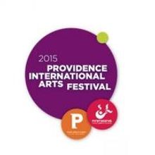 FirstWorks & City of Providence Host PROVIDENCE INTERNATIONAL ARTS FESTIVAL This Week