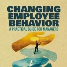 CHANGING EMPLOYEE BEHAVIOR is Released