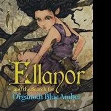 K. T. Durham Releases ELLANOR AND THE SEARCH FOR ORGANOTH BLUE AMBER