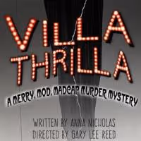VILLA THRILLA Opens Tonight at Atwater Village Theatre