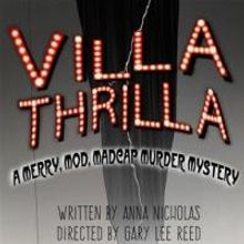 VILLA THRILLA Opens Tonight at Atwater Village Theatre