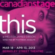Canadian Stage to Open THIS by Melissa James Gibson, March 18