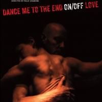 Centaur Theatre Presents North American Premiere of DANCE ME TO THE END ON/OFF LOVE…