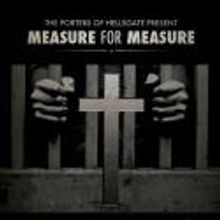 The Porters of Hellsgate Present MEASURE FOR MEASURE, 9/21-10/28