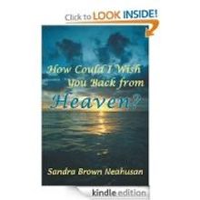 Sandra Brown Neahusan Shares Story of Grief in 'How Could I Wish You Back From…