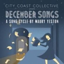 City Coast Collective Presents DECEMBER SONGS This Weekend