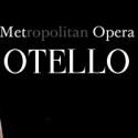 The Met's OTELLO Screens in Movie Theaters This Saturday