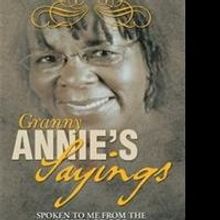 New Book, GRANNY ANNIE'S SAYINGS, Presents Profound Concepts on the Bible