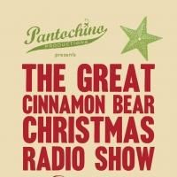 Pantochino to Present THE GREAT CINNAMON BEAR CHRISTMAS RADIO SHOW, Begin. 12/7