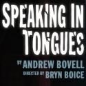 SPEAKING IN TONGUES Opens Tonight at Theatre 54