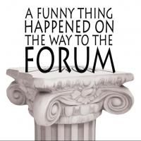 BCT Presents A FUNNY THING HAPPENED ON THE WAY TO THE FORUM, Now thru 3/1
