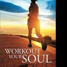 New Book Encourages Readers to 'Workout Your Soul'