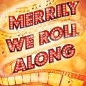 Menier Chocolate Factory's MERRILY WE ROLL ALONG to Transfer to West End's Harold…