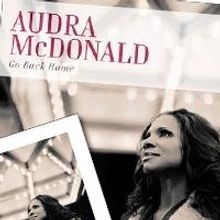 AUDIO: Listen to a track from Audra McDonald's GO BACK HOME Album; Release Set for…