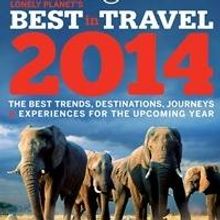 Lonely Planet Releases BEST IN TRAVEL 2014