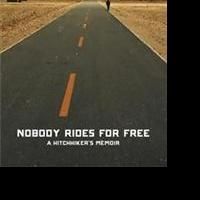 'Nobody Rides For Free' Explores a Hitchhiker's Journey