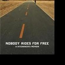'Nobody Rides For Free' Explores a Hitchhiker's Journey