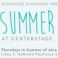 The Richmond Symphony Presents SUMMER AT CENTERSTAGE, 7/10-8/28