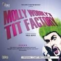 MOLLY WOBBLY'S TIT FACTORY Original Cast Recording Released Today