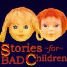 Vox Fabuli Puppets and Kendra & Michael Hayes Present STORIES FOR BAD CHILDREN, Now t