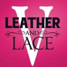 LEATHER & LACE V Benefit to Return to SPIN Nightclub, 11/9