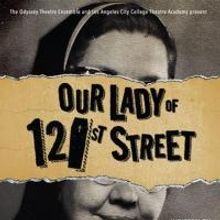 Odyssey Theatre & LACC Theatre Academy Present OUR LADY OF 121ST STREET, Now thru…