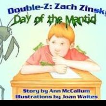 Ann McCallum's New Children's Book, DOUBLE Z: DAY OF THE MANTID is Released