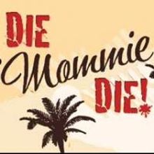 Charles Busch's DIE! MOMMIE, DIE! to Make Bay Area Debut at NCTC, 10/5-11/2