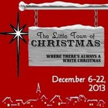 The Little Town of CHRISTMAS Set for Now thru Dec 22 at Buck Creek Players
