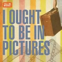 Ivoryton Playhouse to Present I OUGHT TO BE IN PICTURES, 4/23-5/11