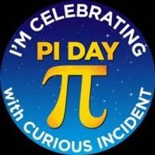 THE CURIOUS INCIDENT OF THE DOG IN THE NIGHT-TIME Celebrates Pi Day Today
