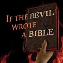 Authors Put New Spin on 1974's IF THE DEVIL WROTE A BIBLE